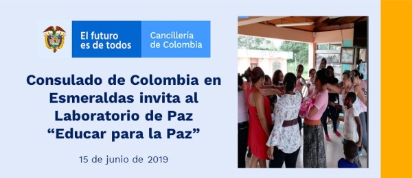 Consulado de Colombia en Esmeraldas invita al Laboratorio de Paz “Educar para la Paz” que realizará el 15 de junio