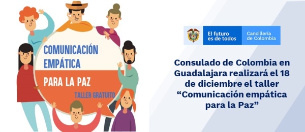 Consulado de Colombia realizará el 18 de diciembre el taller “Comunicación empática para la Paz”