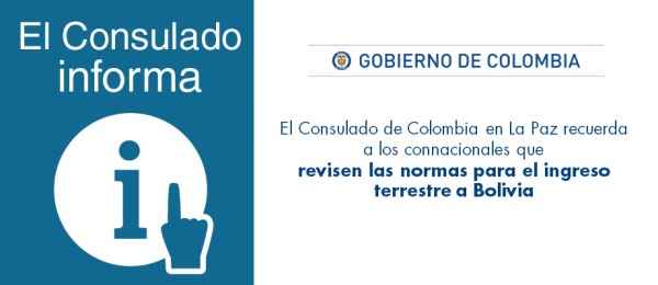 El Consulado de Colombia en La Paz recuerda a los connacionales que revisen las normas para el ingreso a Bolivia