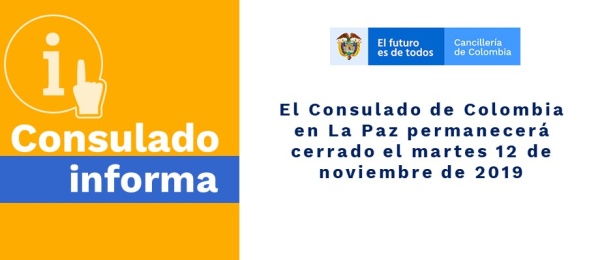 El Consulado de Colombia en La Paz permanecerá cerrado el día martes 12 de noviembre