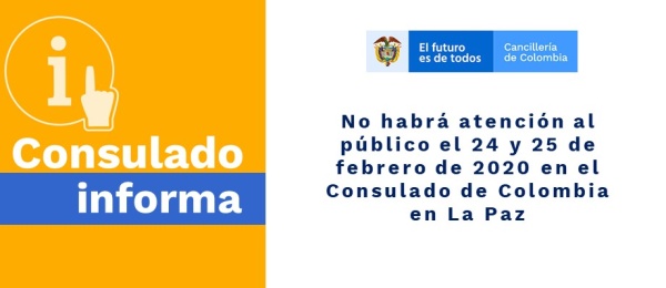 El Consulado de Colombia en La Paz no tendrá atención al público el 24 y 25 de febrero