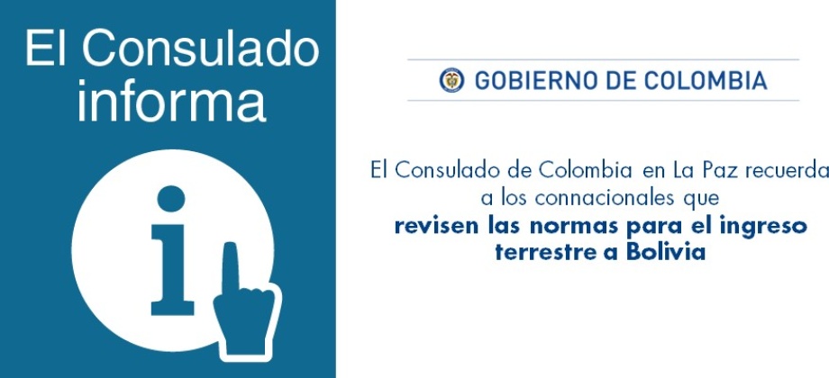 El Consulado de Colombia en La Paz recuerda a los connacionales que revisen las normas para el ingreso a Bolivia