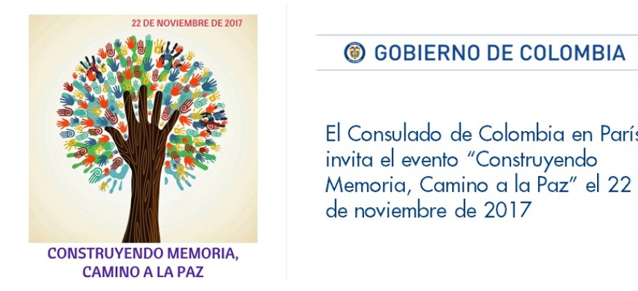 El Consulado de Colombia en París invita el evento “Construyendo Memoria, Camino a la Paz” el 22 de noviembre