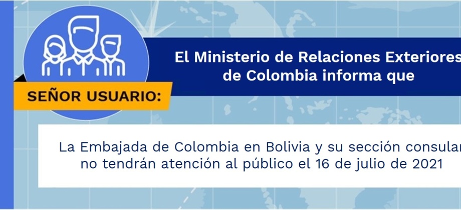 La Embajada de Colombia en Bolivia y su sección consular no tendrán atención al público el 16 de julio de 2021