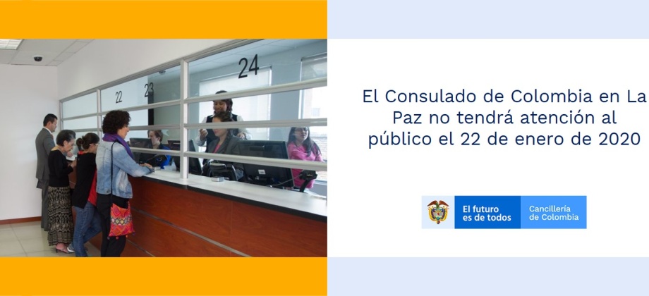 El Consulado de Colombia en La Paz no tendrá atención al público el 22 de enero de 2020