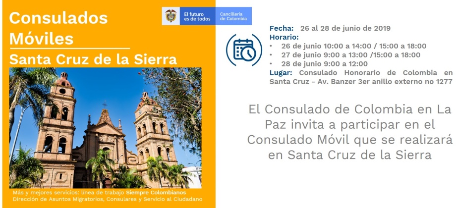 Consulado en La Paz realizará Consulado Móvil en Santa Cruz de la Sierra los días 26, 27 y 28 de junio de 2019