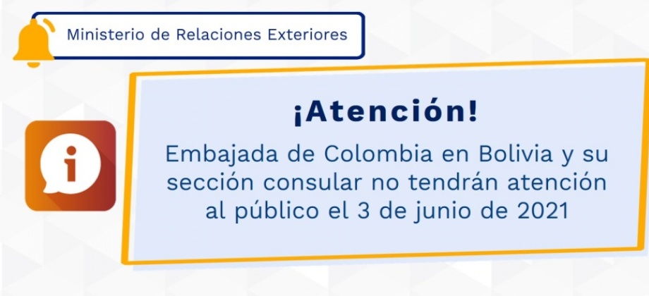Embajada de Colombia en Bolivia y su sección consular no tendrán atención al público el 3 de junio de 2021